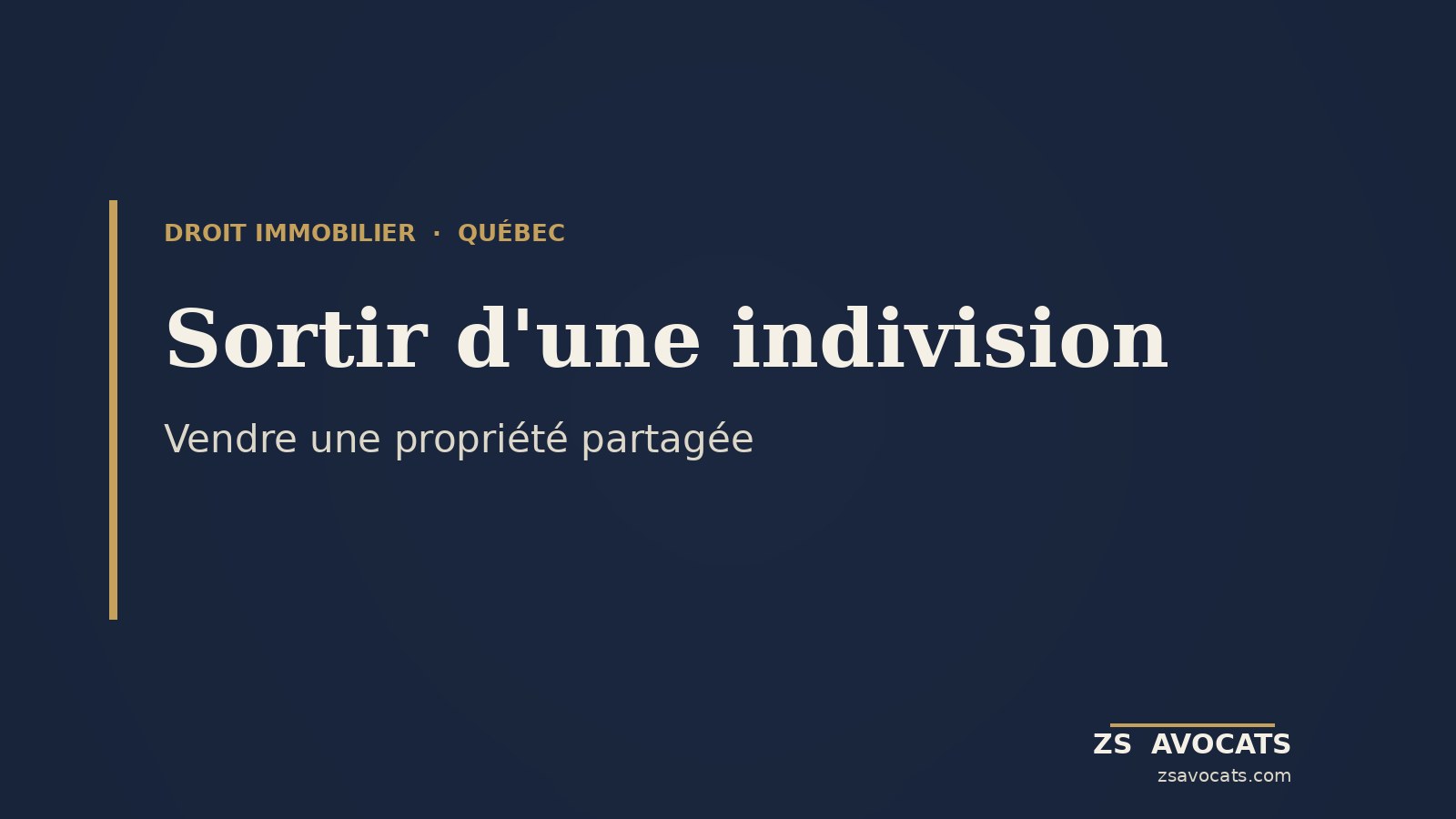 Sortir d’une indivision immobilière au Québec : guide complet